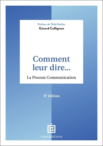 Comment leur dire... La Process Communication, 4e édition