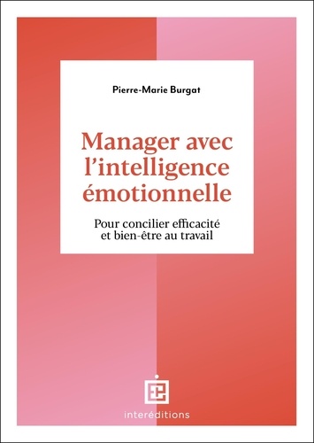 Manager avec l'intelligence émotionnelle. 2e édition