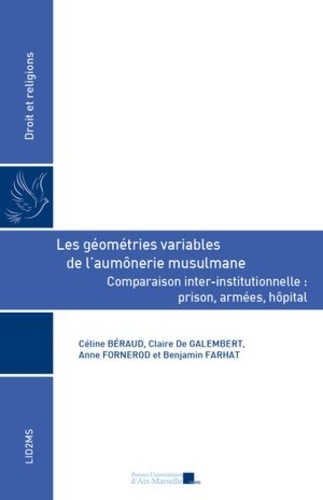 Les géométries variables de l’aumônerie musulmane. Comparaison inter-institutionnelle : prison, armées, hôpital