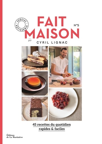 Fait maison N° 5 Spécial pâtisserie. 45 recettes du quotidien rapides & faciles