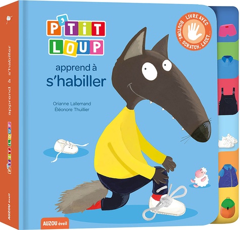 P'tit Loup : P'tit Loup apprend à s'habiller. Livre avec boutons, scratch, lacets...