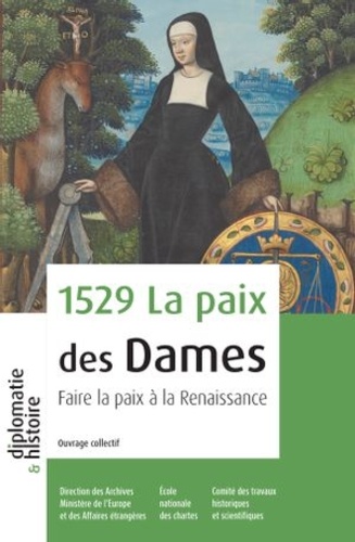 La paix des Dames (1529). Faire la paix à la Renaissance