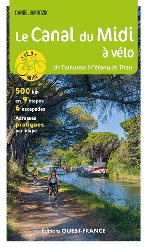 Le Canal du Midi à vélo. De Toulouse à l'étang de Thau, Edition 2024