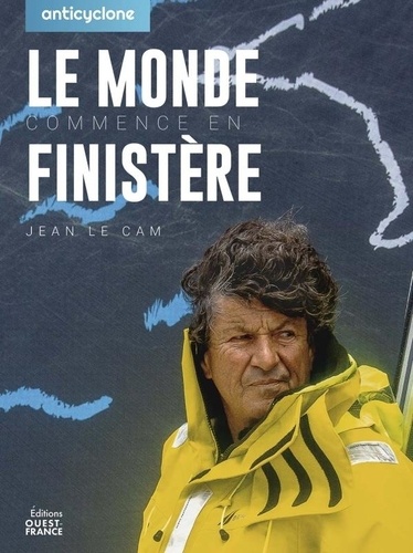 Le monde commence en Finistère. Jean Le Cam