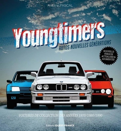 Youngtimers Autos nouvelles générations. Voitures de collection des années 1970 - 1980 - 1990, Edition revue et augmentée