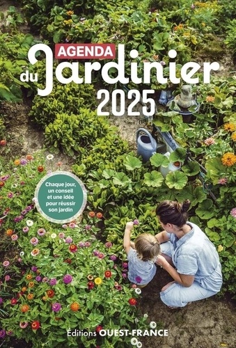 Agenda du jardinier. Edition 2025