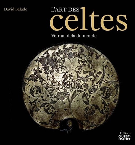 L'art des Celtes. Voir au-delà du monde