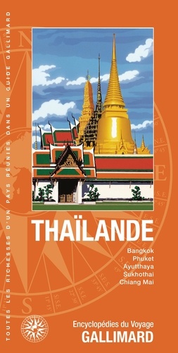 Thaïlande. Bangkok, Phuket, Ayuttahaya, Sukhothai, Chiang Mai