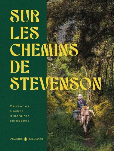 Sur les chemins de Stevenson. Cévennes & autres chemins européens