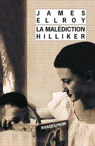 La malédiction Hilliker. Mon obsession des femmes