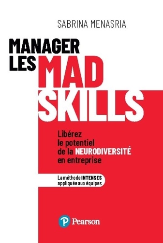 Manager les mad skills. Libérez le potentiel de la neurodiversité en entreprise