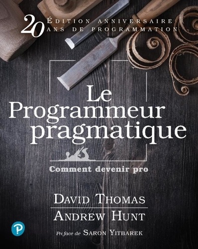 Le programmeur pragmatique. Comment devenir pro, 20e édition revue et augmentée