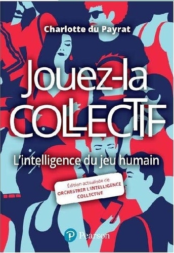 Jouez-la collectif. L'intelligence du jeu humain