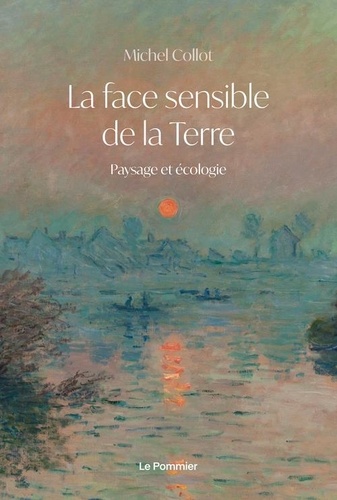 La face sensible de la Terre. Paysage et écologie