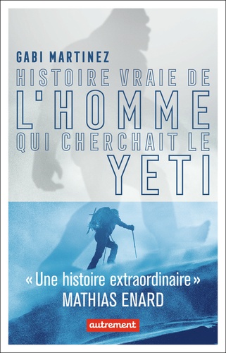 Histoire vraie de l'homme qui cherchait le yéti