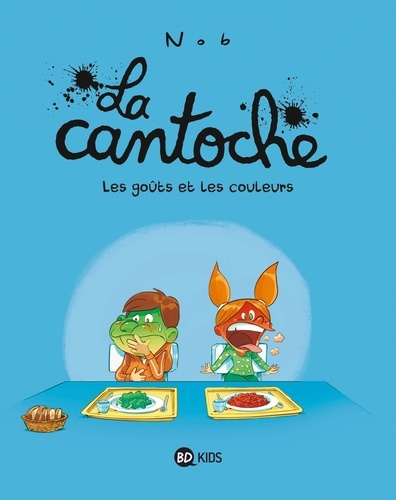 La cantoche Tome 2 : Les goûts et les couleurs