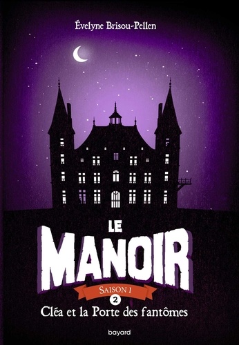 Le Manoir, Saison 1 Tome 2 : Cléa et la Porte des fantômes