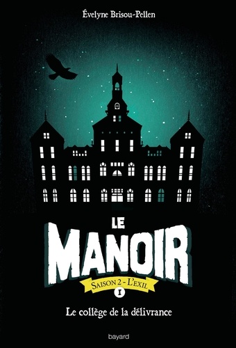 Le Manoir, Saison 2 - L'Exil Tome 1 : Le collège de la délivrance