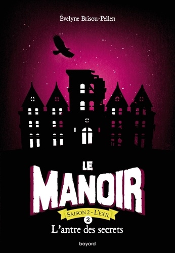 Le Manoir, Saison 2 - L'Exil Tome 2 : L'antre des secrets