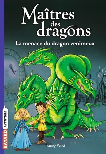 Maîtres des dragons Tome 5 : La menace du dragon venimeux