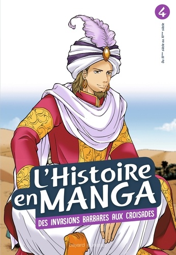 L'histoire en manga Tome 4 : Des invasions barbares aux croisades