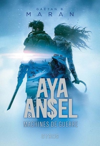 Aya & Ansel. Machines de guerre