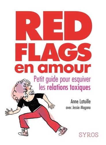 Red flags en amour. Petit guide pour esquiver les relations toxiques