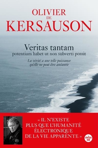 Veritas tantam. Potentiam habet ut non subverti possit (La vérité a une telle puissance qu'elle ne peut être anéantie)