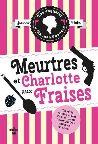 Les enquêtes d'Hannah Swensen Tome 2 : Meurtres et charlotte aux fraises