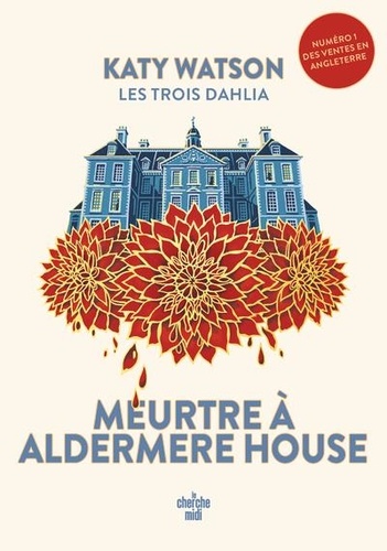 Les trois Dahlia Tome 1 : Meurtres à Aldermere House