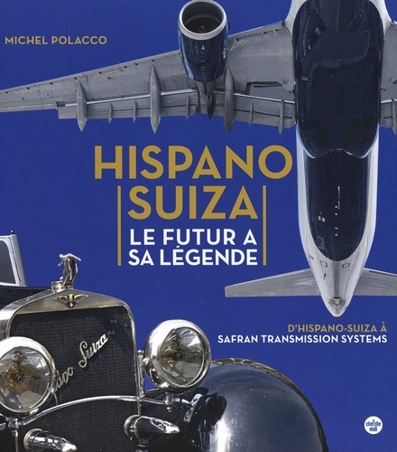 Hispano Suiza. Le futur a sa légende