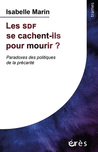 Les SDF se cachent-ils pour mourir ?. Paradoxes des politiques de la précarité