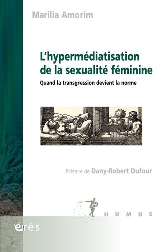 L'hypermédiatisation de la sexualité féminine. Quand la transgression devient la norme