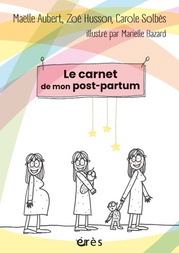 Le carnet de mon post-partum. Un journal de bord pour m'accompagner jour après jour