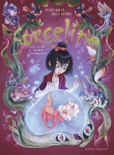 Sorceline Tome 2 : La fille qui aimait les animonstres