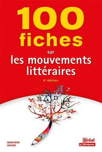 100 fiches sur les mouvements littéraires. 5e édition