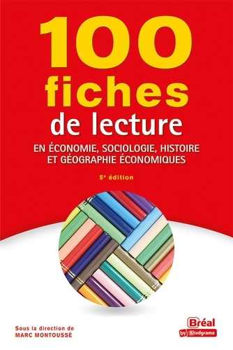 100 fiches de lecture en économie, sociologie, histoire et géographie économiques. 5e édition