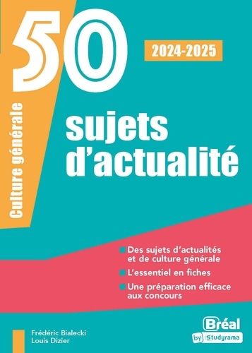 50 sujets d'actualité. Culture générale, Edition 2024-2025