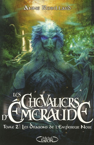 Les Chevaliers d'Emeraude Tome 2 : Les Dragons de l'Empereur Noir