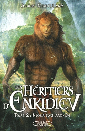 Les Héritiers d'Enkidiev Tome 2 : Nouveau monde