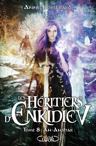 Les Héritiers d'Enkidiev Tome 8 : An-Anshar