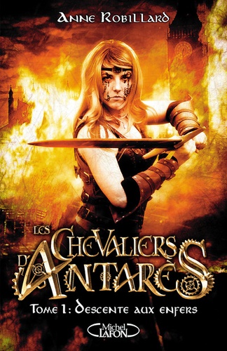 Les chevaliers d'Antarès Tome 1 : Descente aux enfers