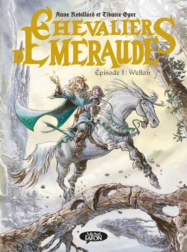 Les Chevaliers d'Emeraude Tome 1 : Wellan