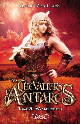 Les chevaliers d'Antarès Tome 3 : Manticores