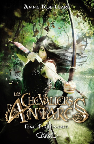 Les chevaliers d'Antarès Tome 4 : Chimères