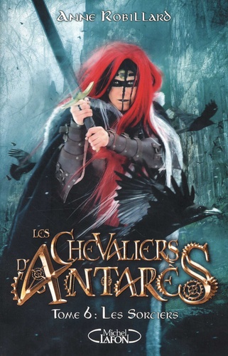 Les chevaliers d'Antarès Tome 6 : Les sorciers