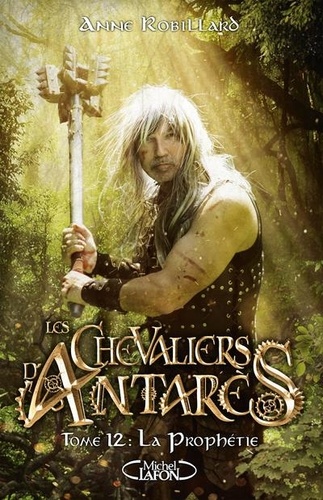 Les chevaliers d'Antarès Tome 12 : La Prophétie