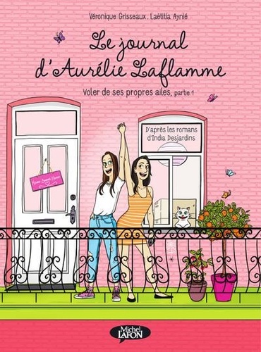 Le Journal d'Aurélie Laflamme Tome 6 : Voler de ses propres ailes. Partie 1