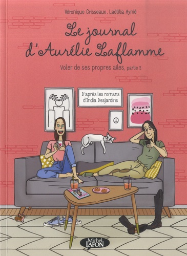 Le Journal d'Aurélie Laflamme Tome 7 : Voler de ses propres ailes. Partie 2