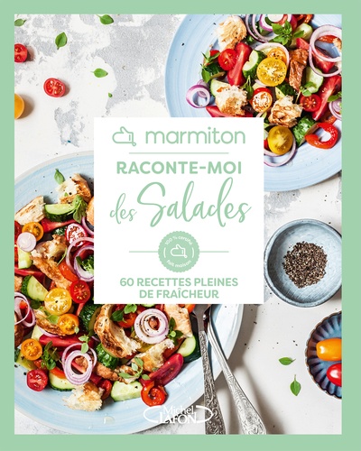 Raconte-moi des salades. 60 recettes pleines de fraîcheur